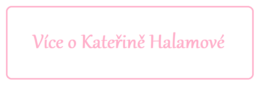 Kateřina Halamová o mě